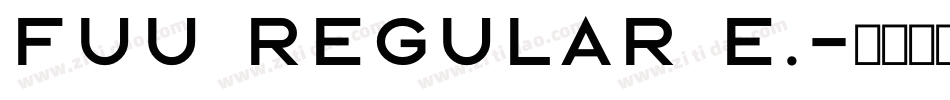 fuu Regular E.字体转换